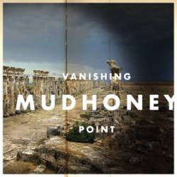 Mudhoney : Vanishing Point